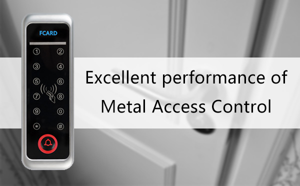 Excellent performance of Metal Access control Excellent performance of Metal Access control